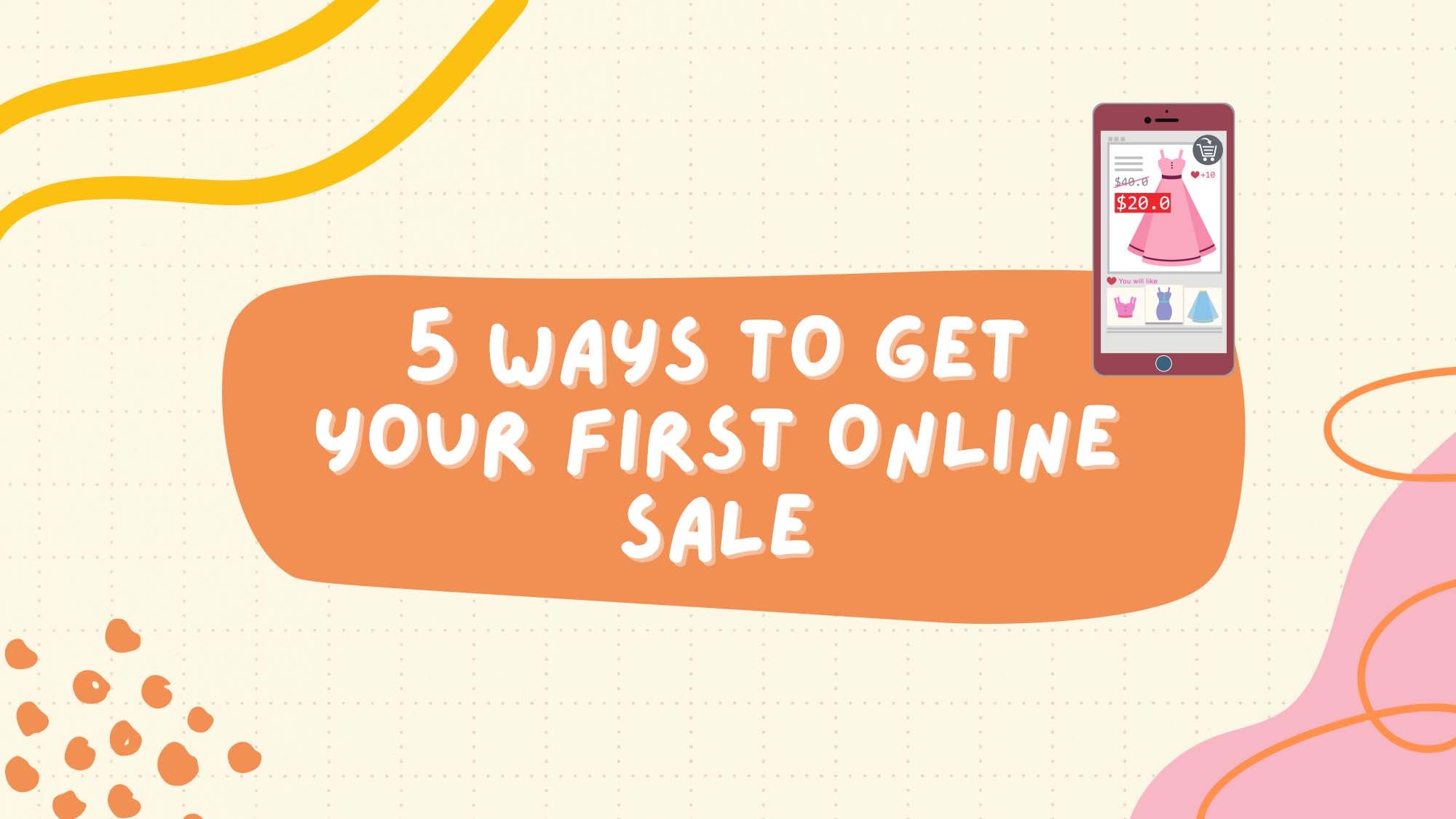 Your E-Commerce Checklist: 5 Tips on How to Make Your First Online Sale