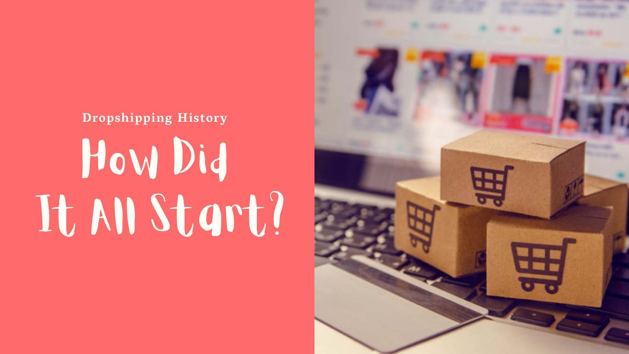 Dropshipping History: How Did It All Start?