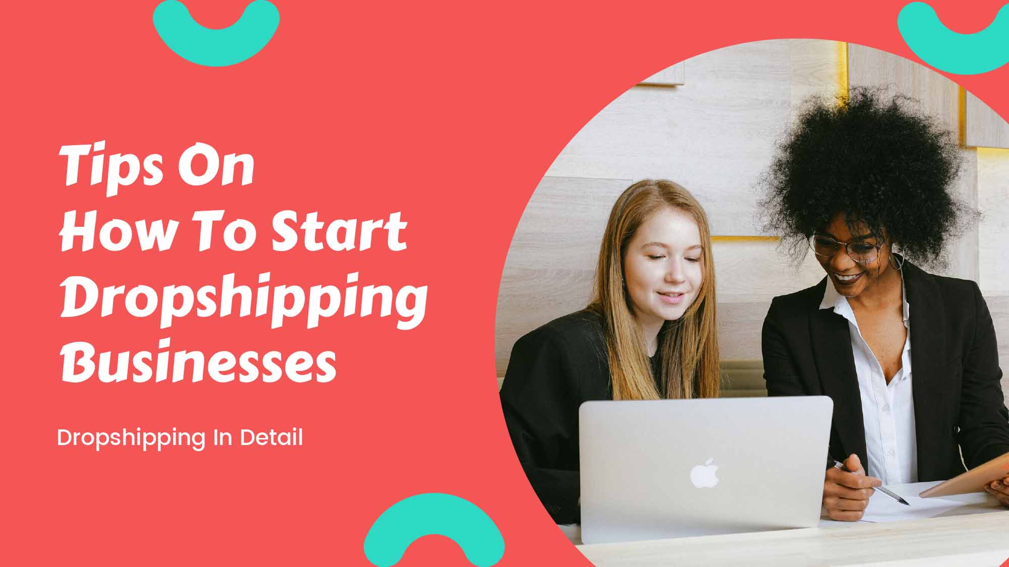 Dropshipping In Detail: How To Get Started With Dropshipping Businesses