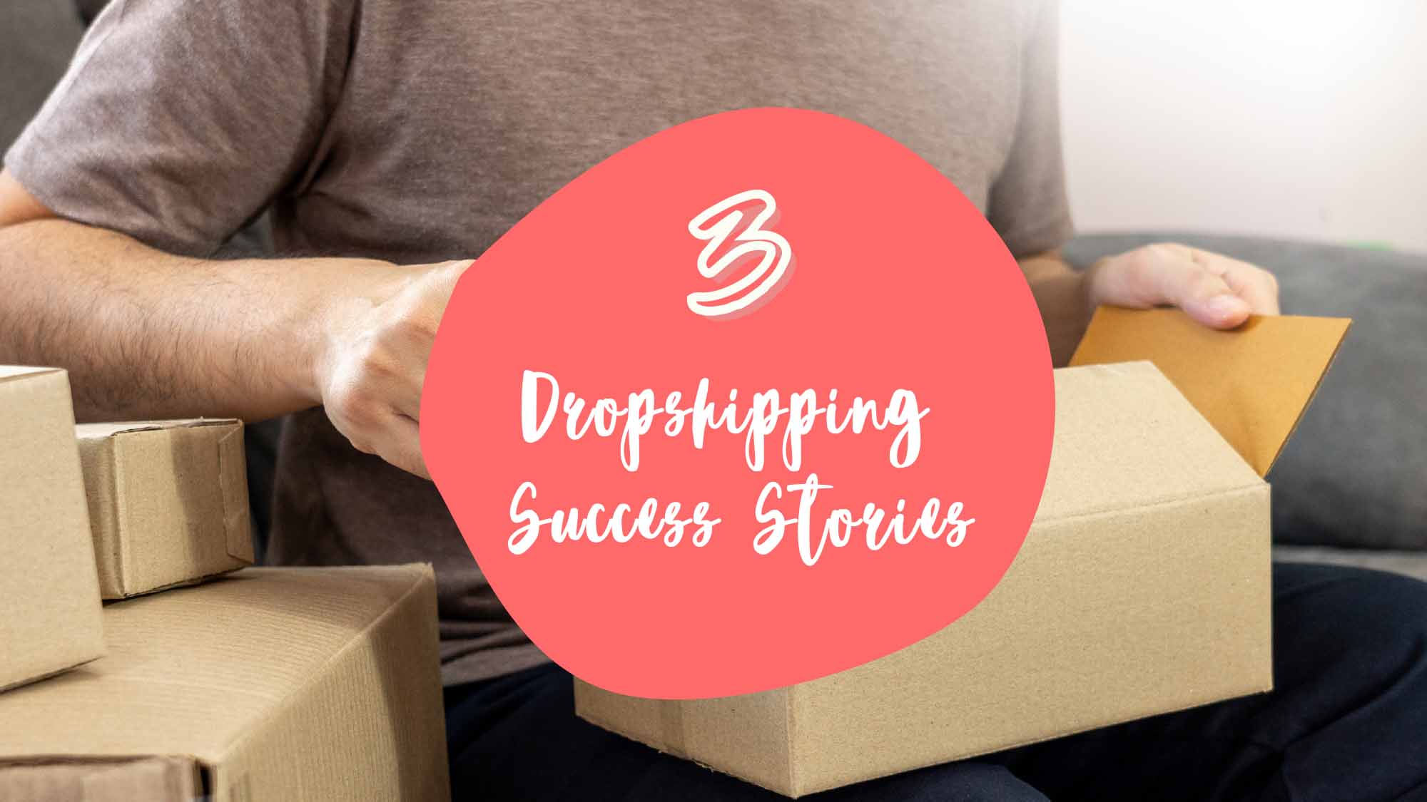 3 Dropshipping Success Stories That Inspires The Dropship Nation