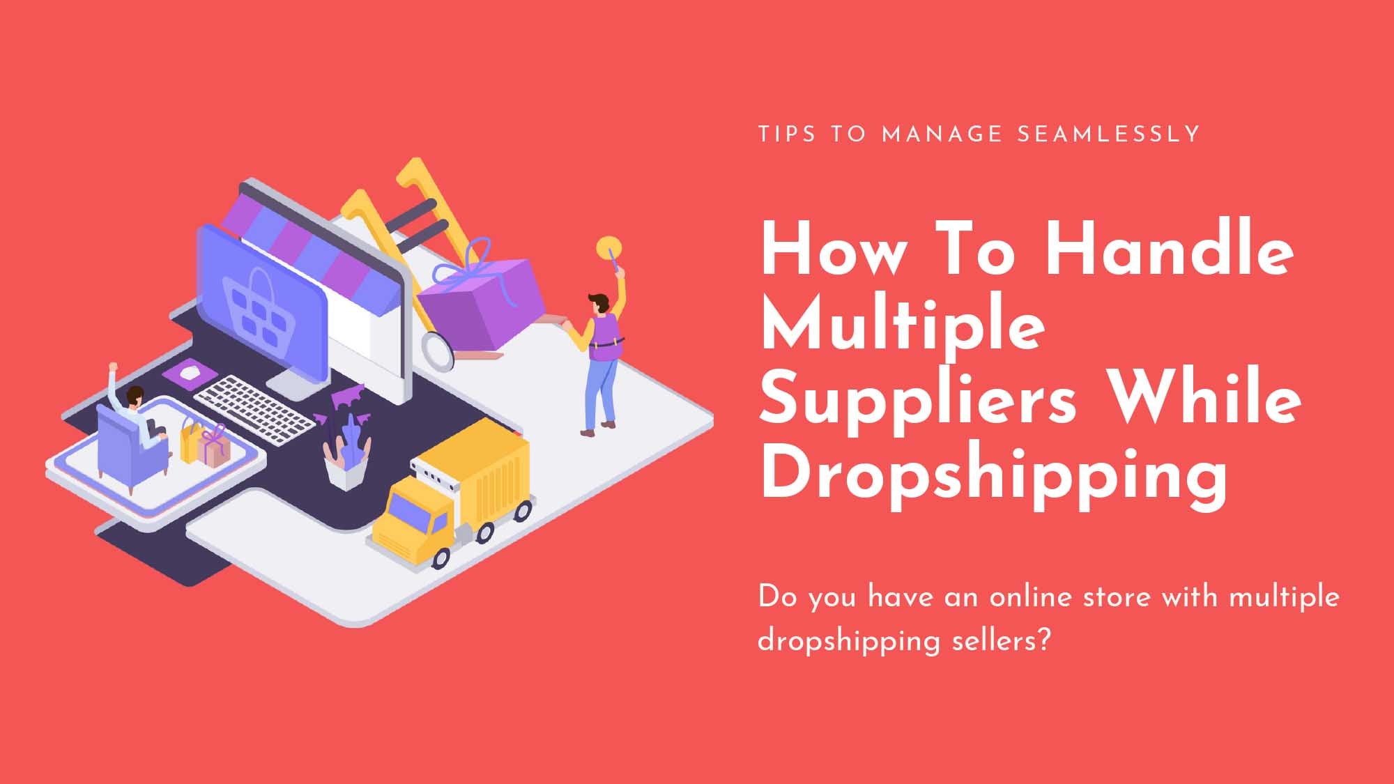 Dropshipping With Multiple Sellers: Tips To Manage Seamlessly
