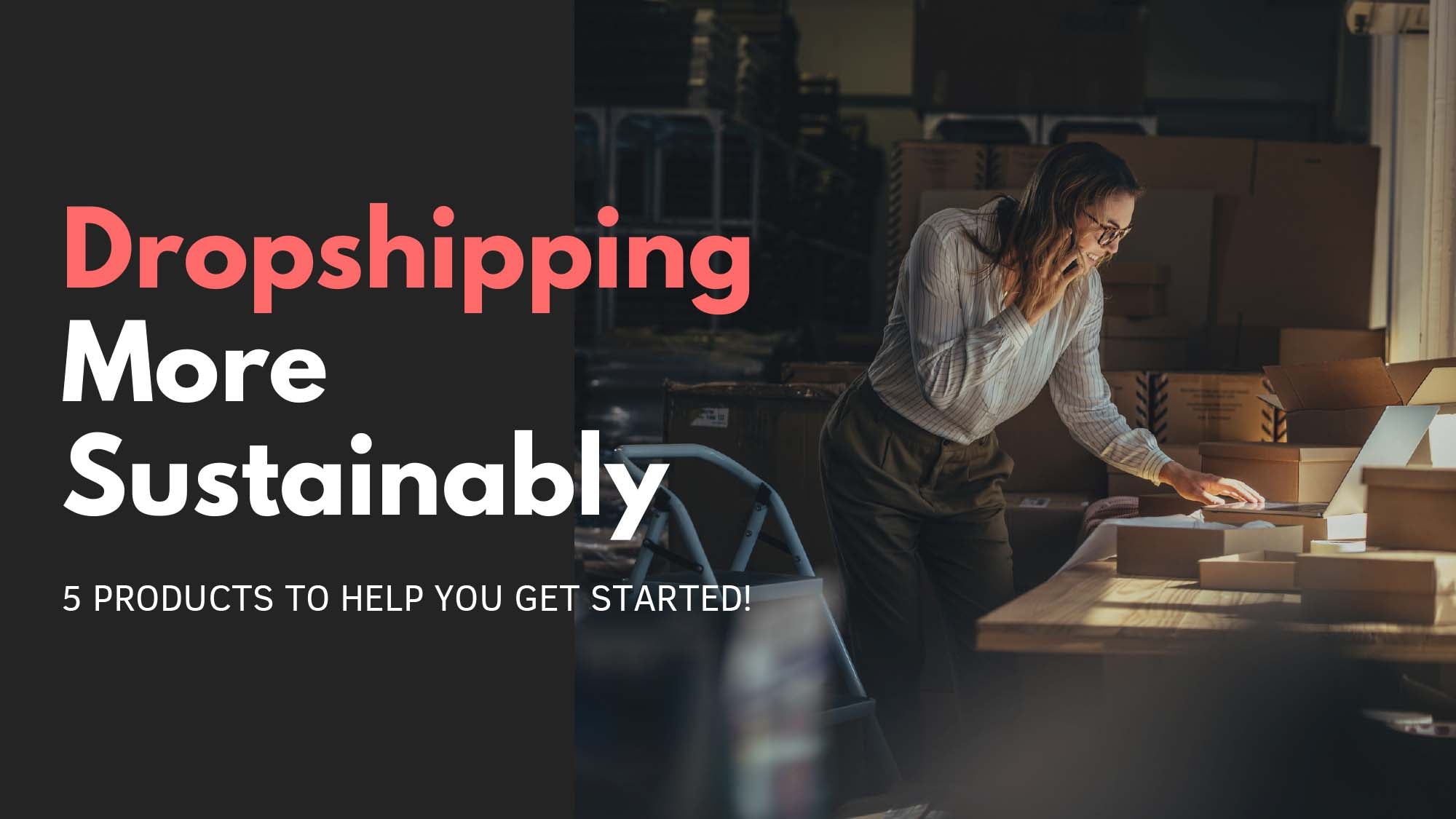Green Dropshipping 101: Guide To Eco-Friendly Products Dropshipping