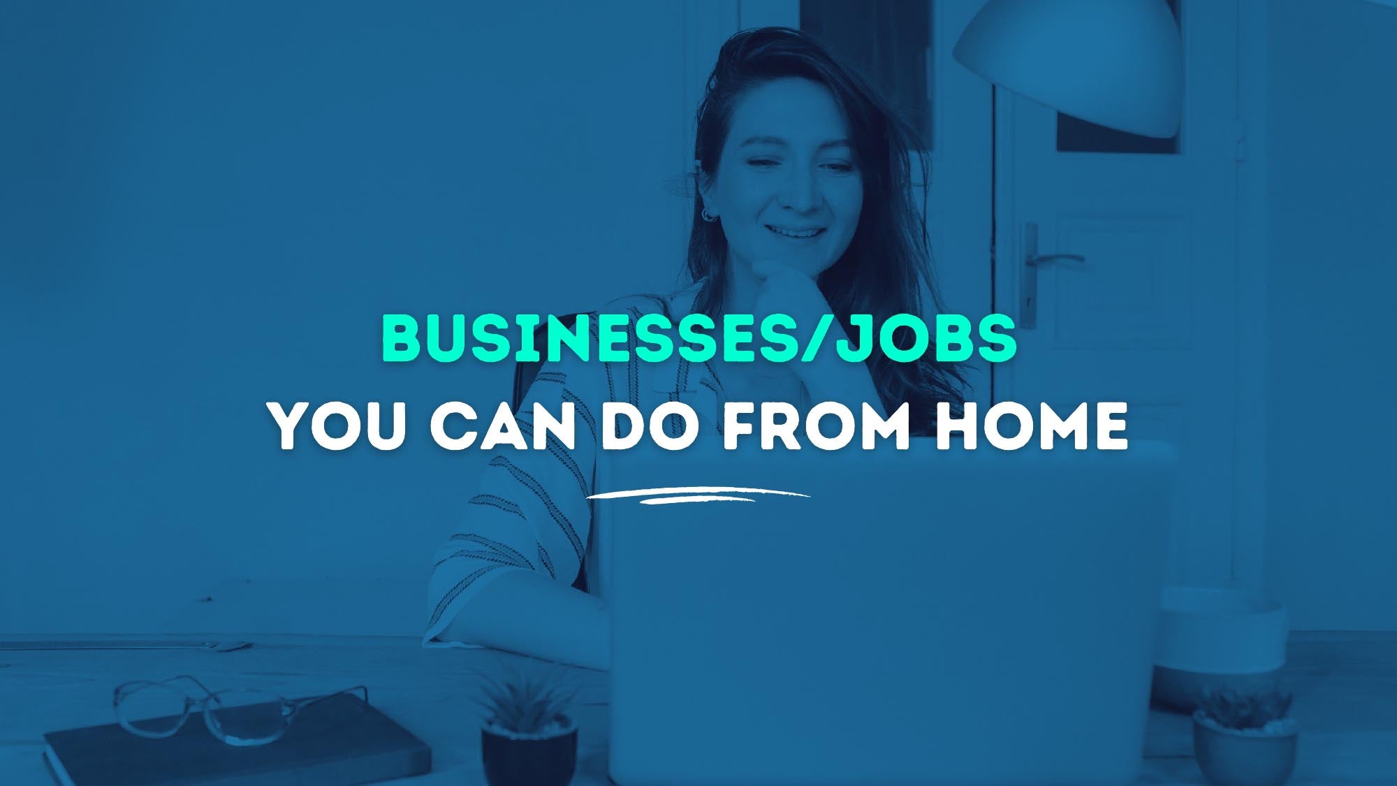 Home Business Ideas: Top 5 Businesses/Jobs You Can Do From Home