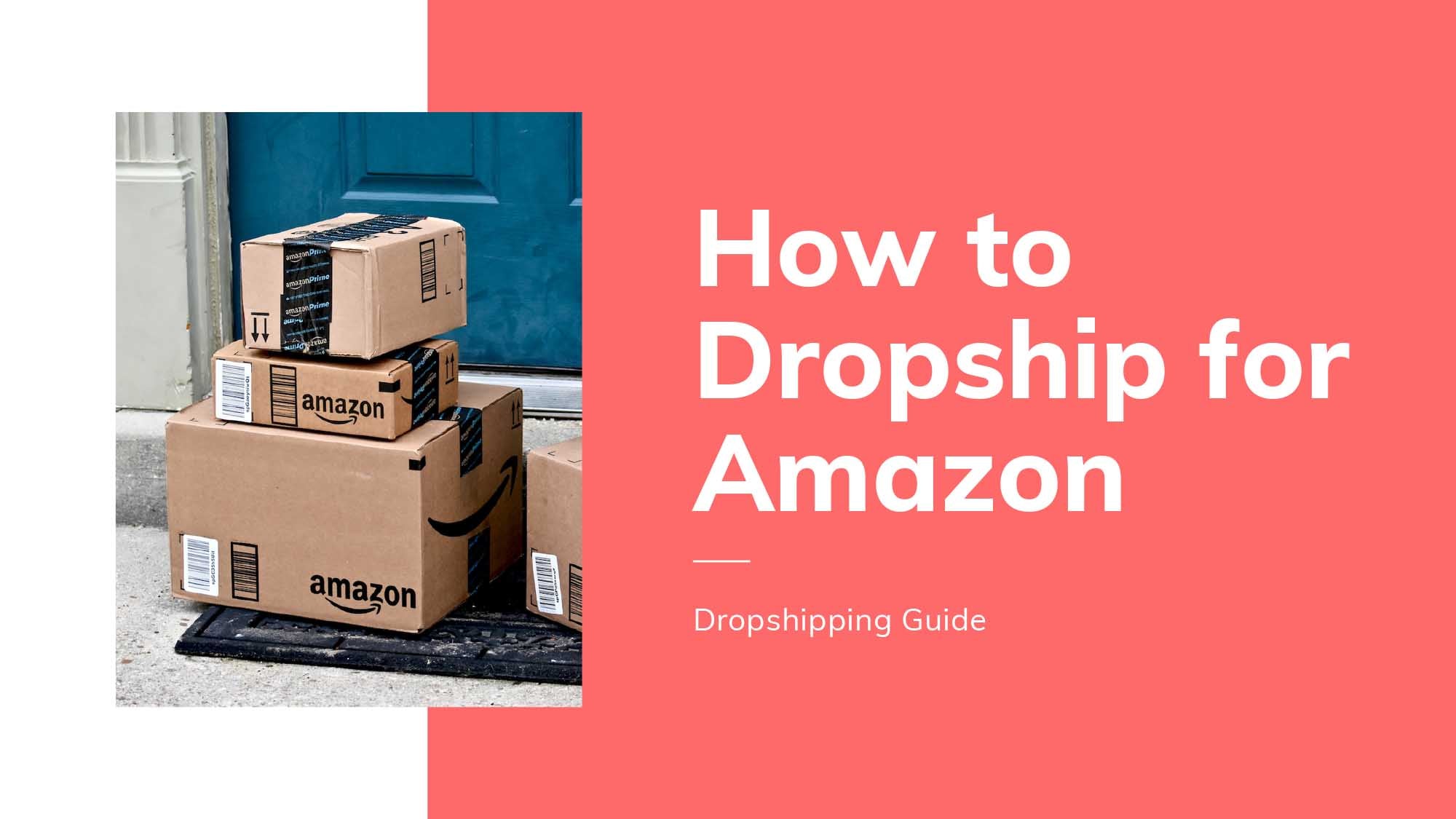 Dropshipping Guide: How To Dropship for Amazon