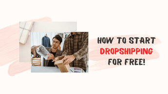 A Simple Guide On How To Start Dropshipping For Free!