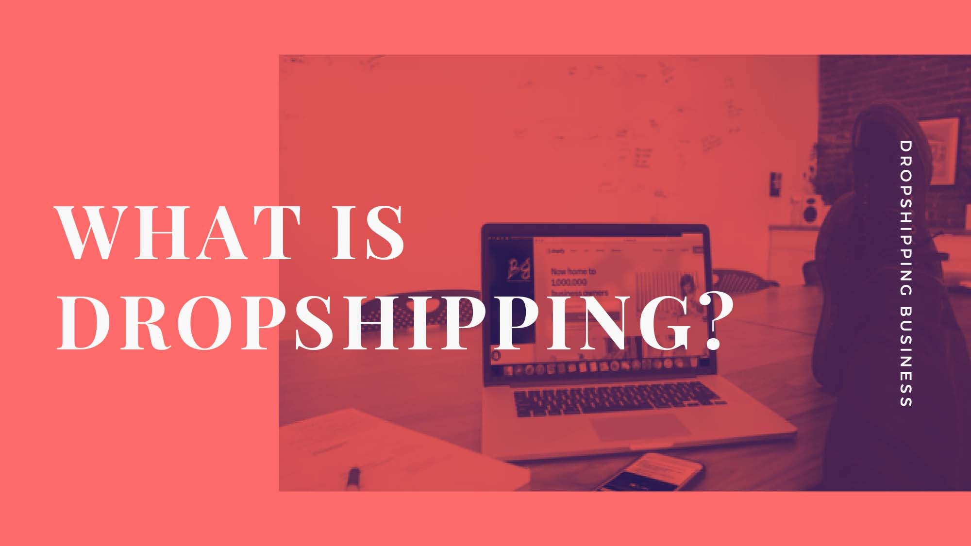 What Is Dropshipping? We Break It Down For You!